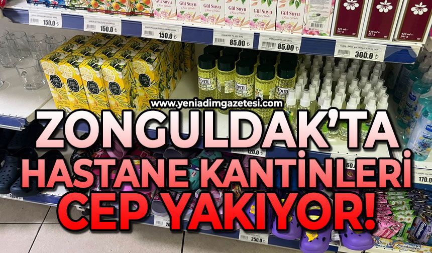 Zonguldak'ta hastane kantinleri cep yakıyor!