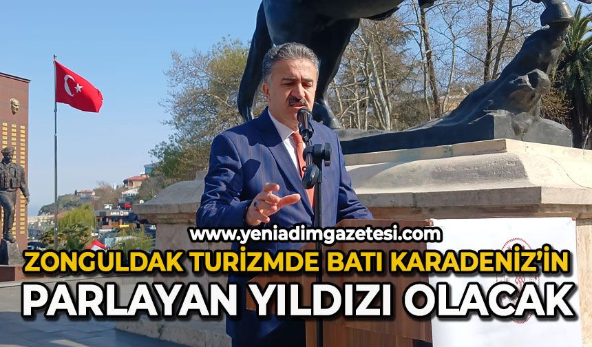 Zonguldak Turizm’de Batı Karadeniz’in parlayan yıldızı olacak