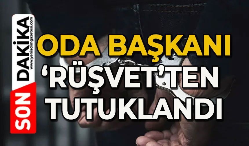 Oda Başkanına 'rüşvet' operasyonu