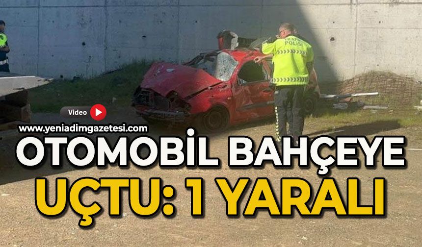 Otomobil bahçeye uçtu: 1 yaralı