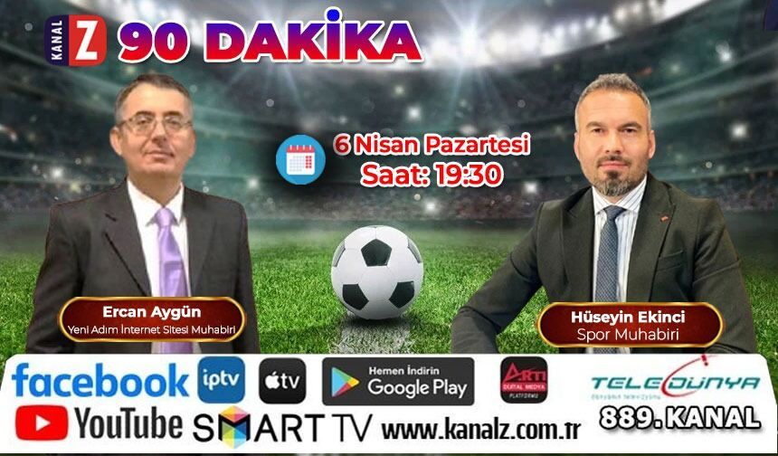 90 Dakika 6 Nisan Pazartesi KANAL Z ekranlarında