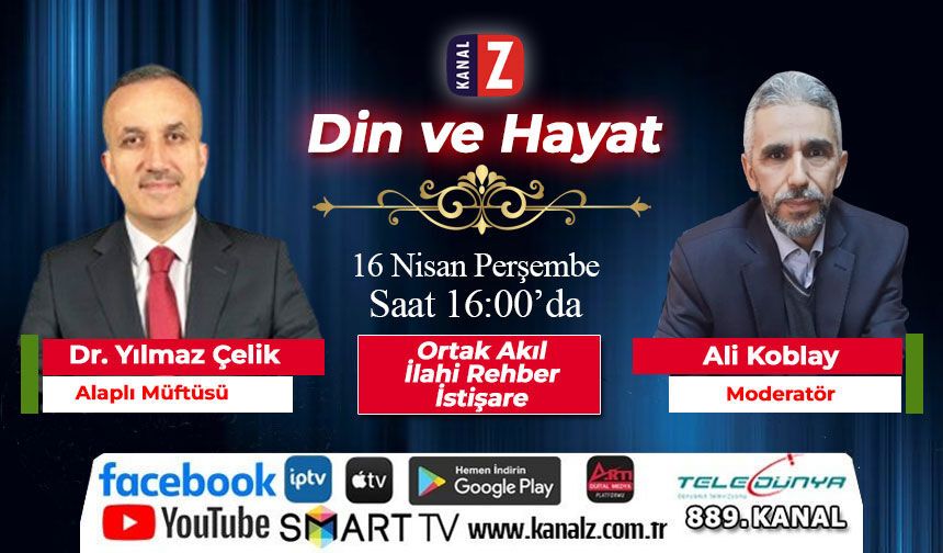 Din ve Hayat 16 Nisan Perşembe Kanal Z'de