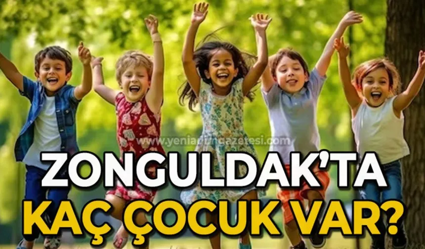 Zonguldak'ta çocuk nüfus oranı belli oldu