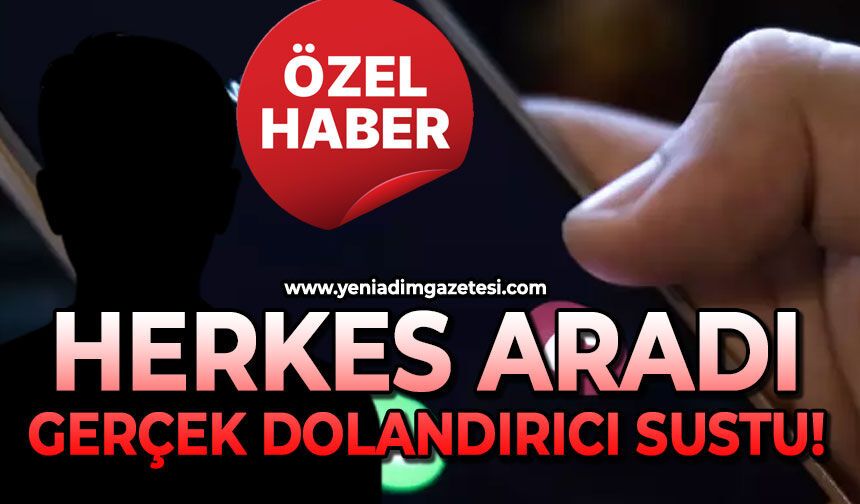 Herkes aradı gerçek dolandırıcı sustu!