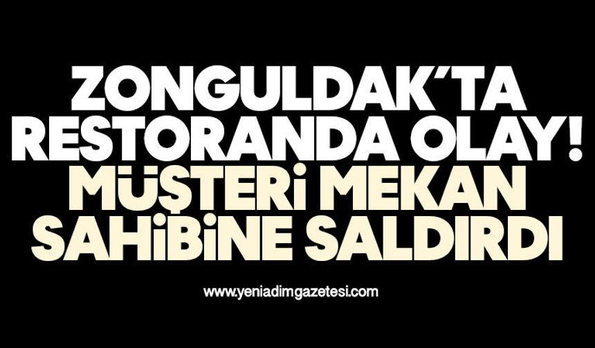 Zonguldak’ta restoranda olay! Müşteri mekan sahibine saldırdı