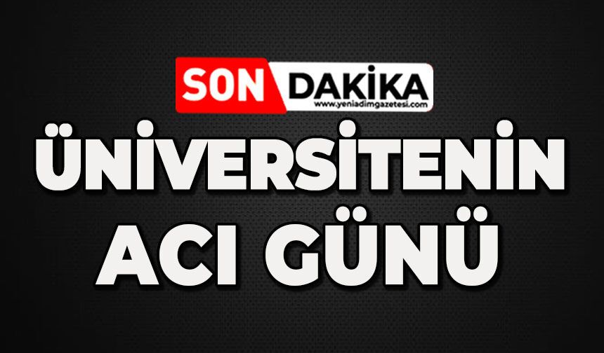 Üniversitenin acı günü