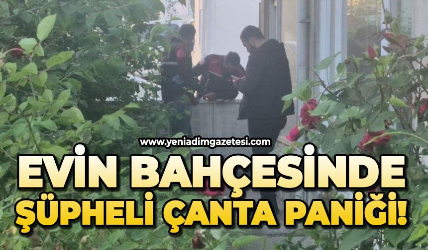 Evin bahçesine bırakılan şüpheli çanta panik yarattı