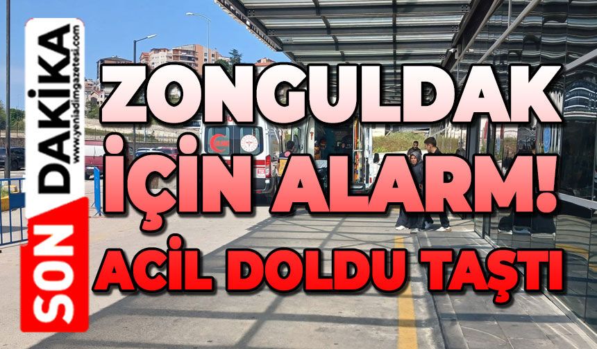 Zonguldak hasta oldu:Aciller doldu taştı