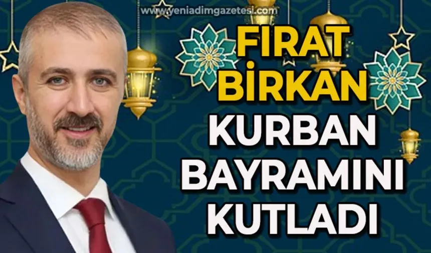 Fırat Birkan'ın Kurban Bayramı mesajı