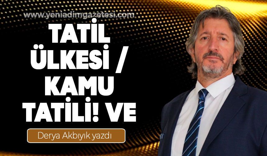 TATİL ÜLKESİ / KAMU TATİLİ! VE