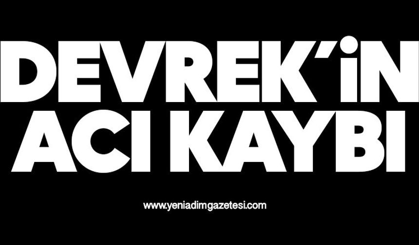 Devrek’in acı kaybı