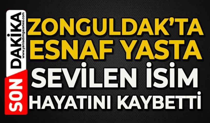 Zonguldak'ta esnafın acı günü: Hayatını kaybetti