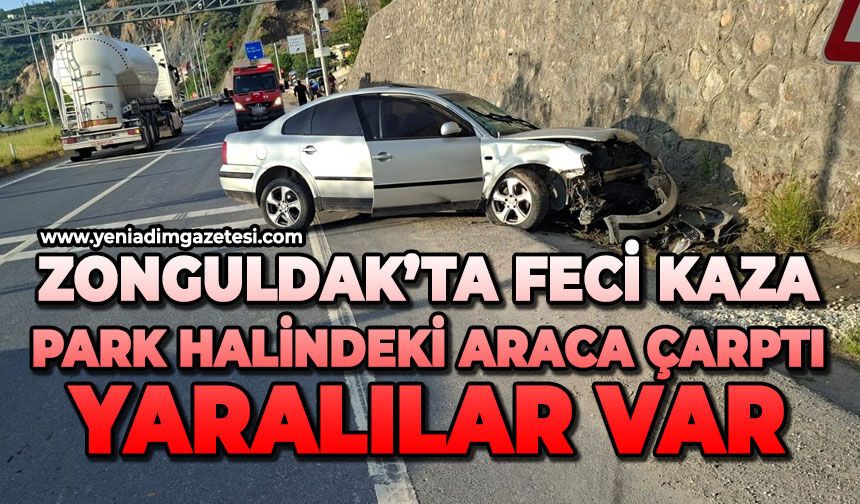 Zonguldak'ta park halindeki otomobile çarptı: Yaralılar var