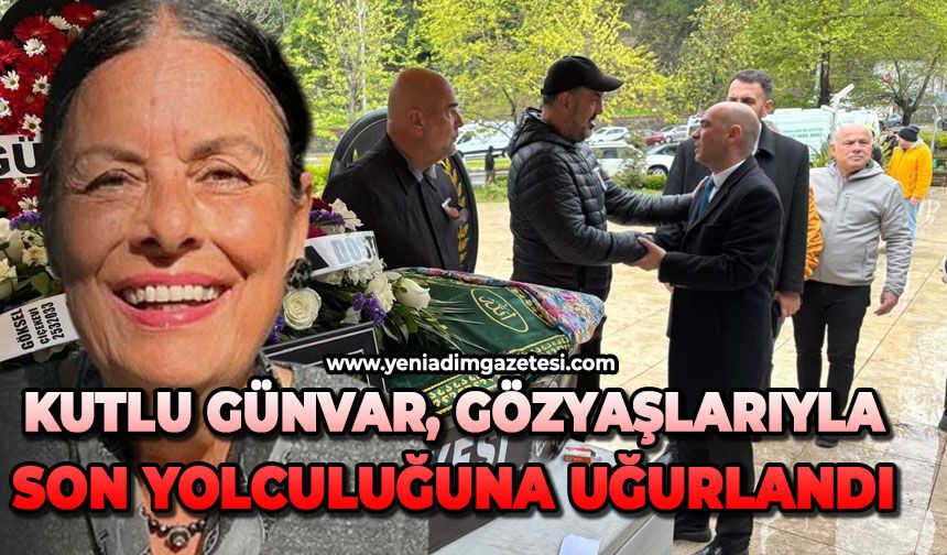 Kutlu Günvar gözyaşlarıyla son yolculuğuna uğurlandı