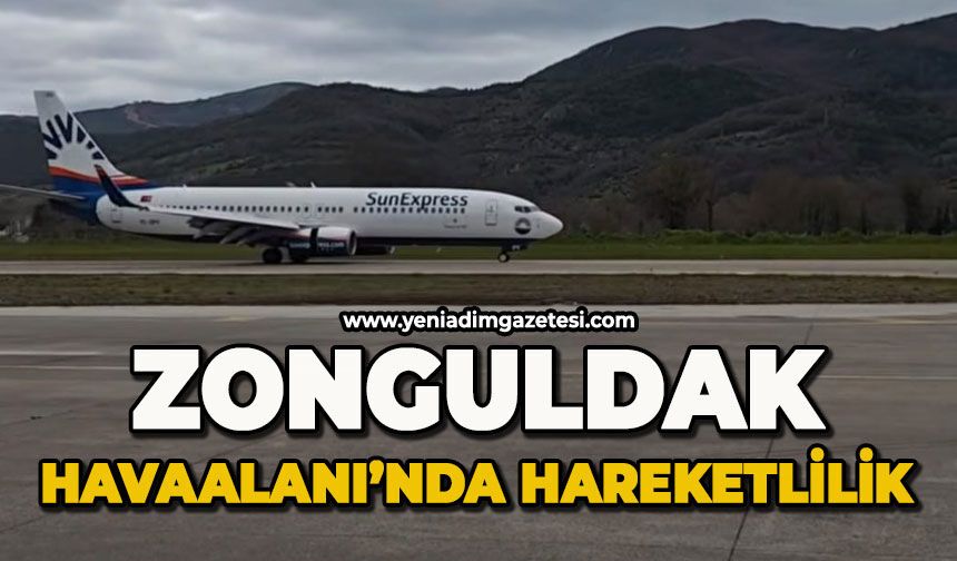 Zonguldak havaalanında hareketlilik
