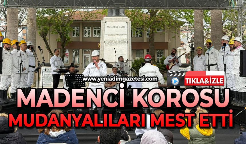 Madenci Korosu Mudanyalıları mest etti!
