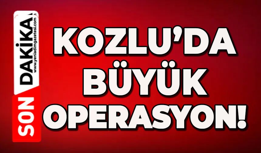 Kozlu'da büyük operasyon!