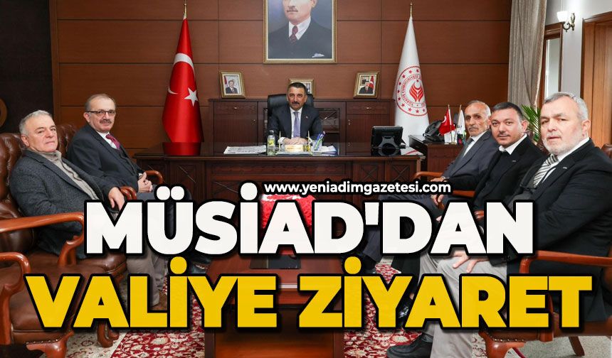 MÜSİAD'dan Vali'ye ziyaret
