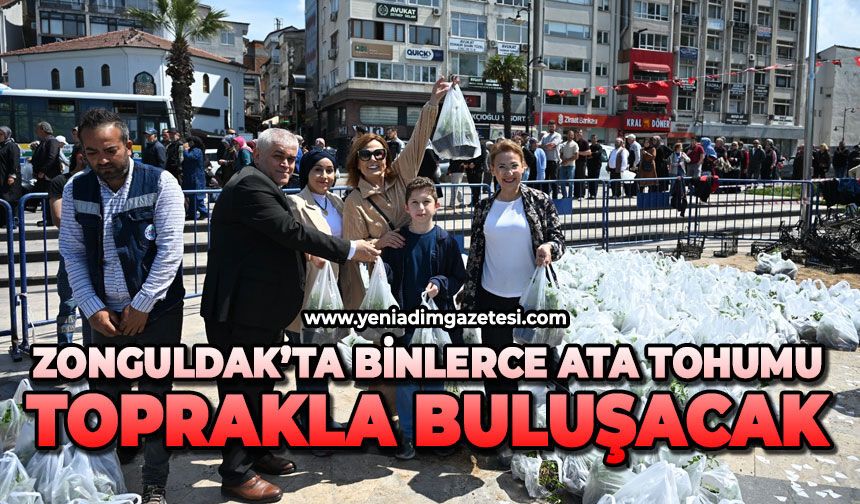Zonguldak’ta binlerce ata tohumu toprakla buluşacak