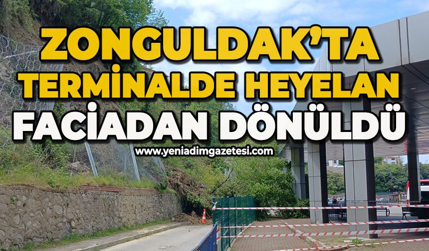 Zonguldak'ta terminalde heyelan: Faciadan dönüldü