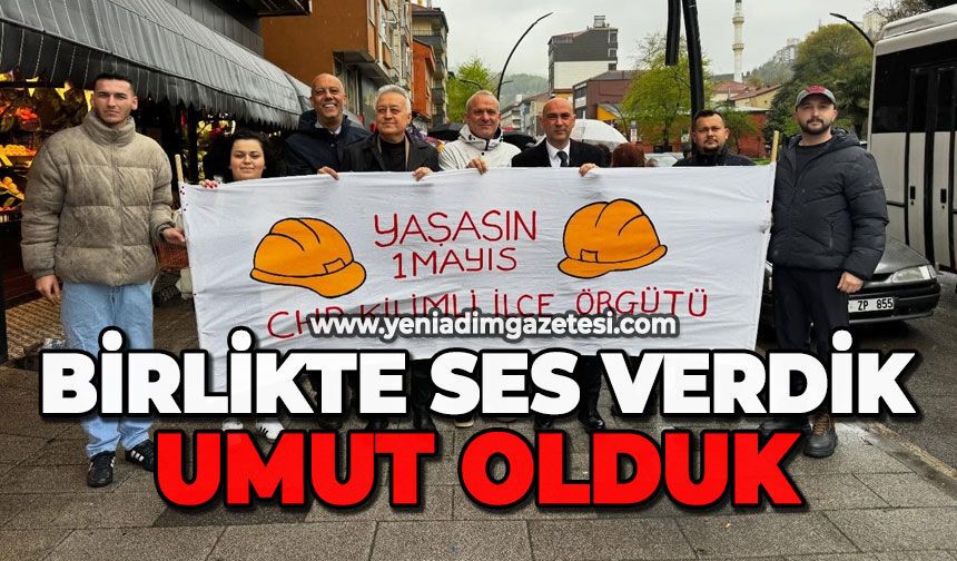 Birlikte ses verdik, umut olduk