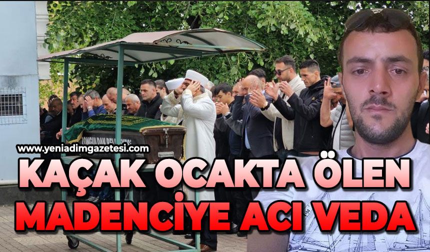 Kaçak ocaktaki göçükte ölen madenci son yolculuğuna uğurlandı
