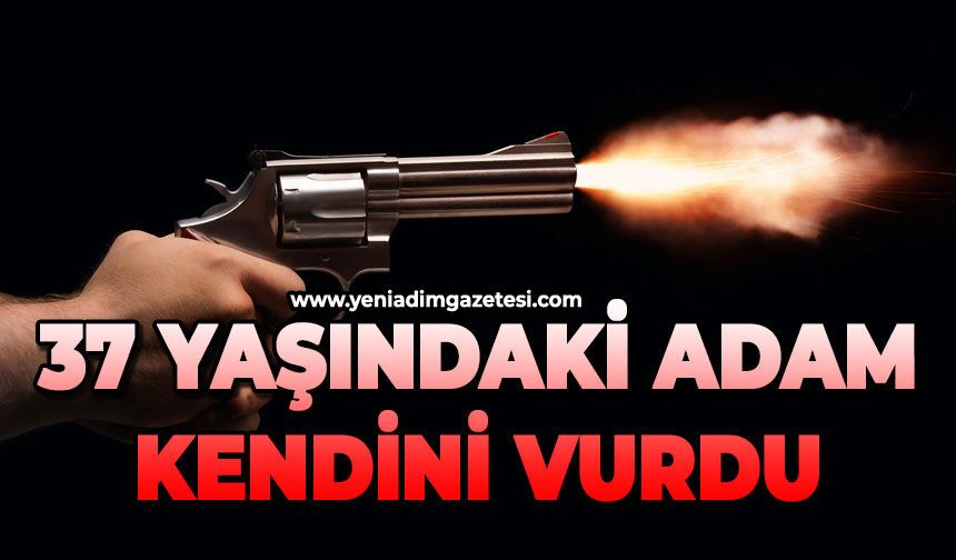 37 yaşındaki adam kendini vurdu