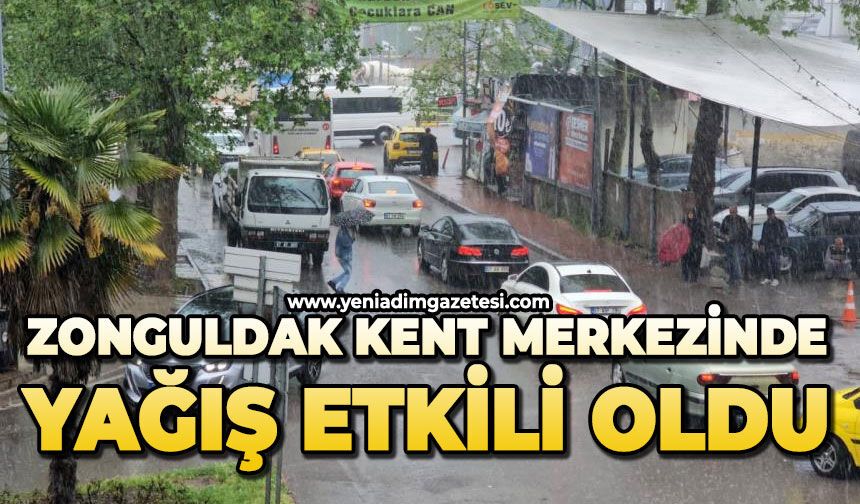 Zonguldak kent merkezinde yağış etkili oldu