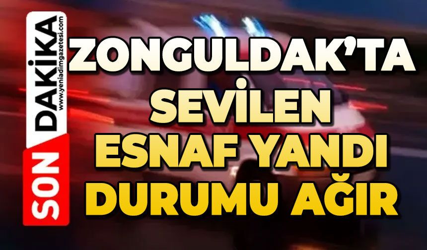 Zonguldak'ta sevilen esnaf yandı: Durumu ağır