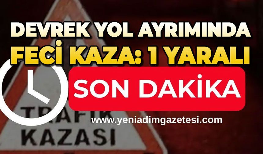 Devrek yol ayrımında kaza: 1 yaralı