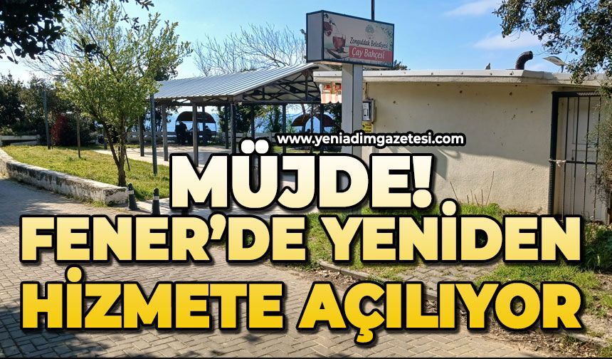 Müjde Fener’de yeniden hizmete açılıyor