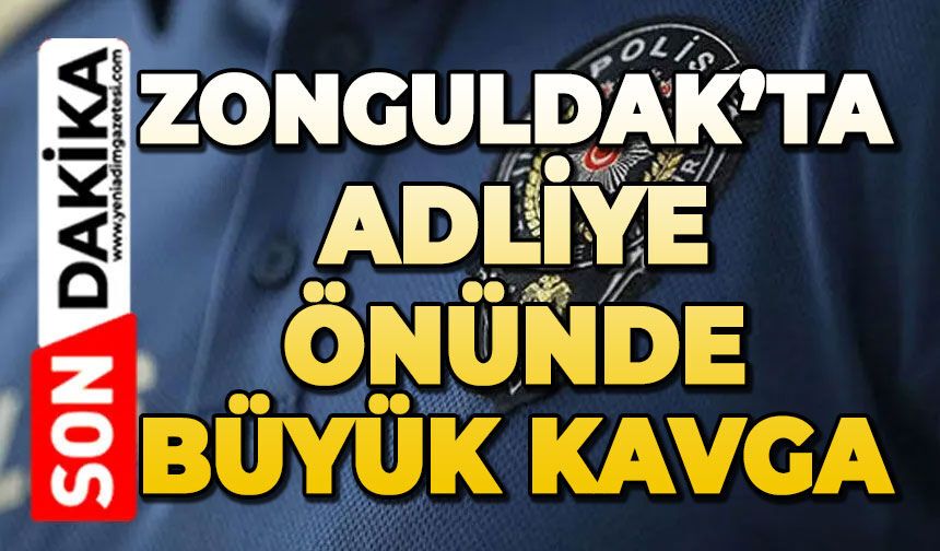 Zonguldak'ta adliye önünde büyük kavga