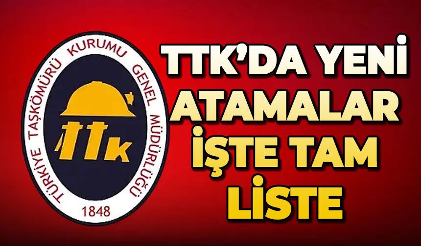 TTK’ya yeni atamalar: İşte tam liste