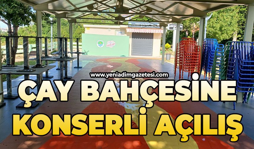 Çay bahçesine konserli açılış