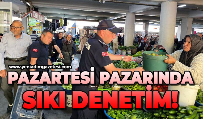 Pazartesi pazarında sıkı denetim