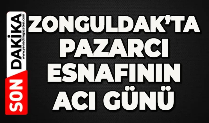 Pazaryeri esnafının büyük acısı