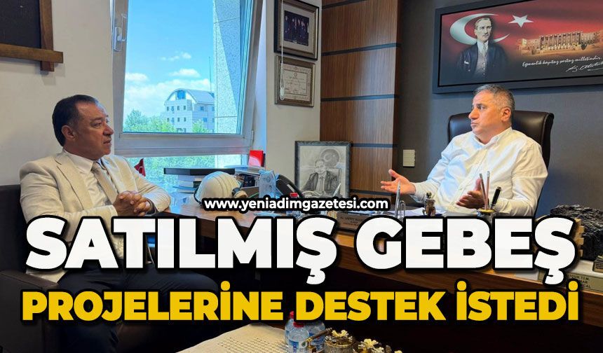Satılmış Gebeş projelerine destek istedi