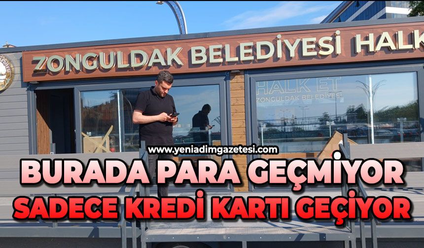 Burada para geçmiyor: Sadece kredi kartı ile ödeme yapılıyor