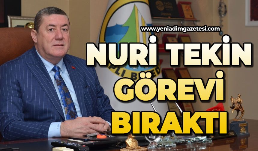 Nuri Tekin görevi bıraktı!
