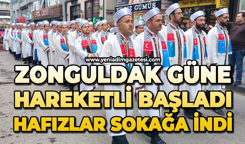 Zonguldak güne hareketli başladı: Hafızlar sokağa indi