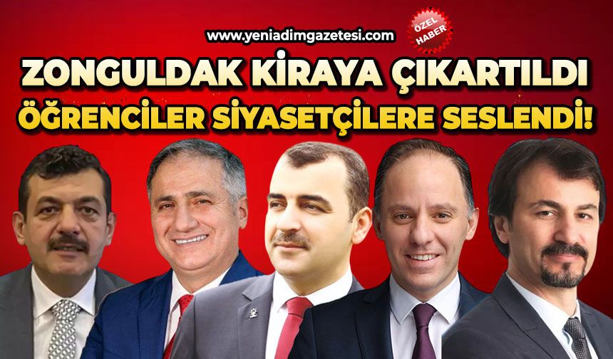Zonguldak kiraya çıkartıldı: Öğrenciler siyasetçilere seslendi!