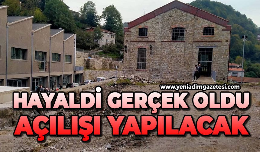 Hayaldi gerçek oluyor, açılışı yapılacak