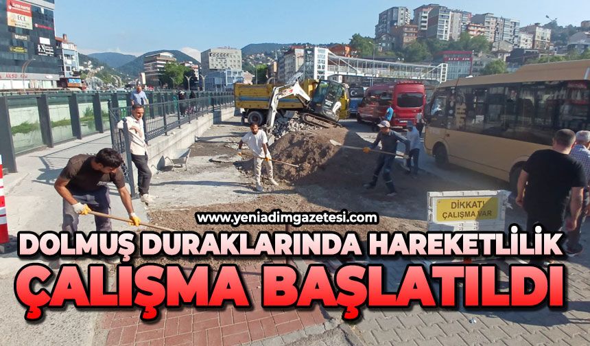 Dolmuş duraklarında hareketlilik: Çalışma başlatıldı