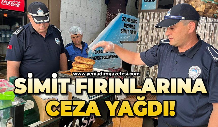 Simit fırınlarına ceza yağdı