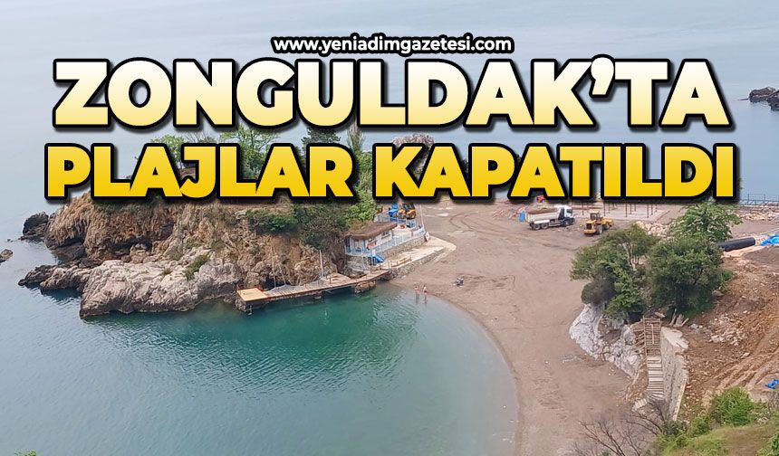 Zonguldak’ta plajlar kapatıldı
