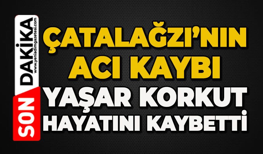 Yaşar Korkut hayatını kaybetti