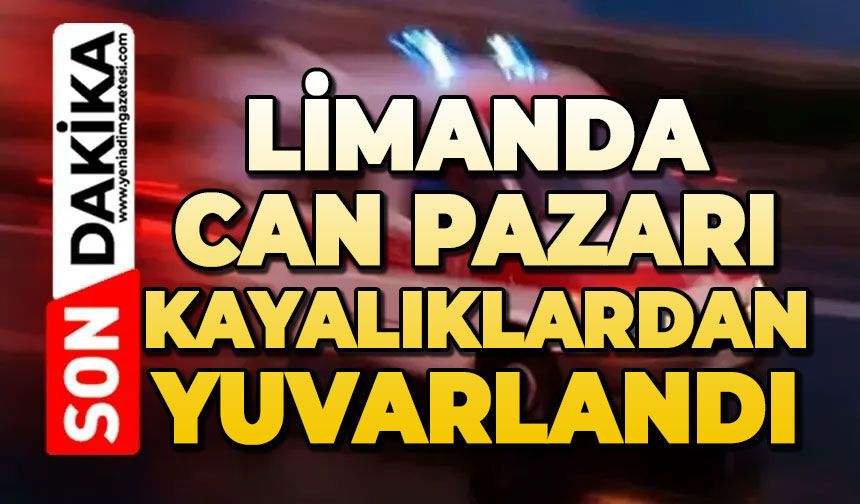Limanda can pazarı: Kayalıklardan düştü