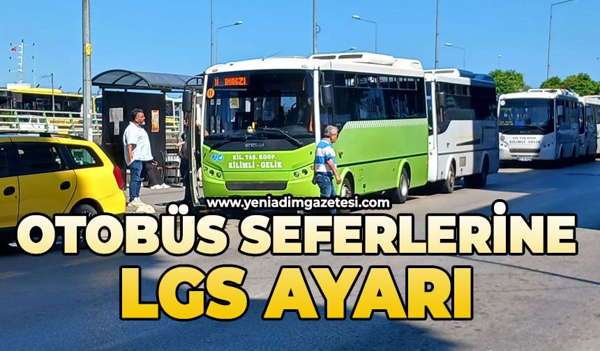 Otobüs seferlerine LGS ayarı