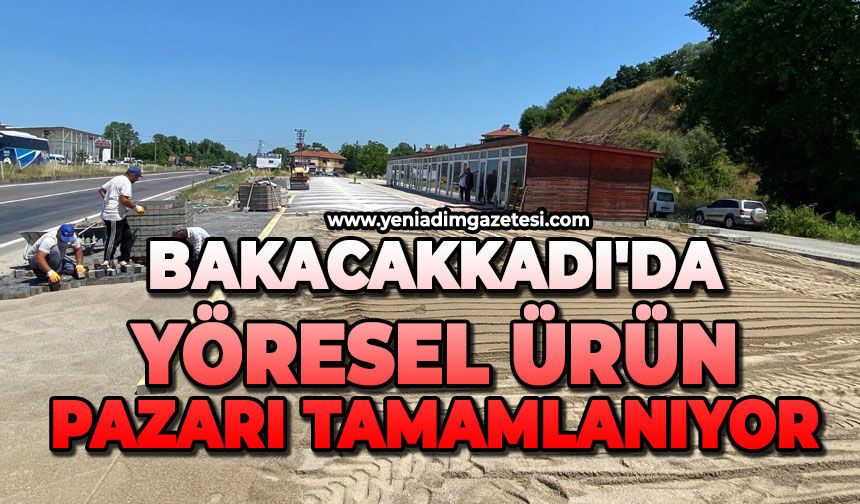 Bakacakkadı'da yöresel ürün pazarı tamamlanıyor