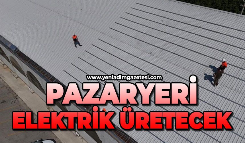 Pazaryeri artık elektrik üretecek